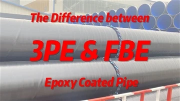 Qhov txawv ntawm 3PE thiab FBE Epoxy Coated Pipe